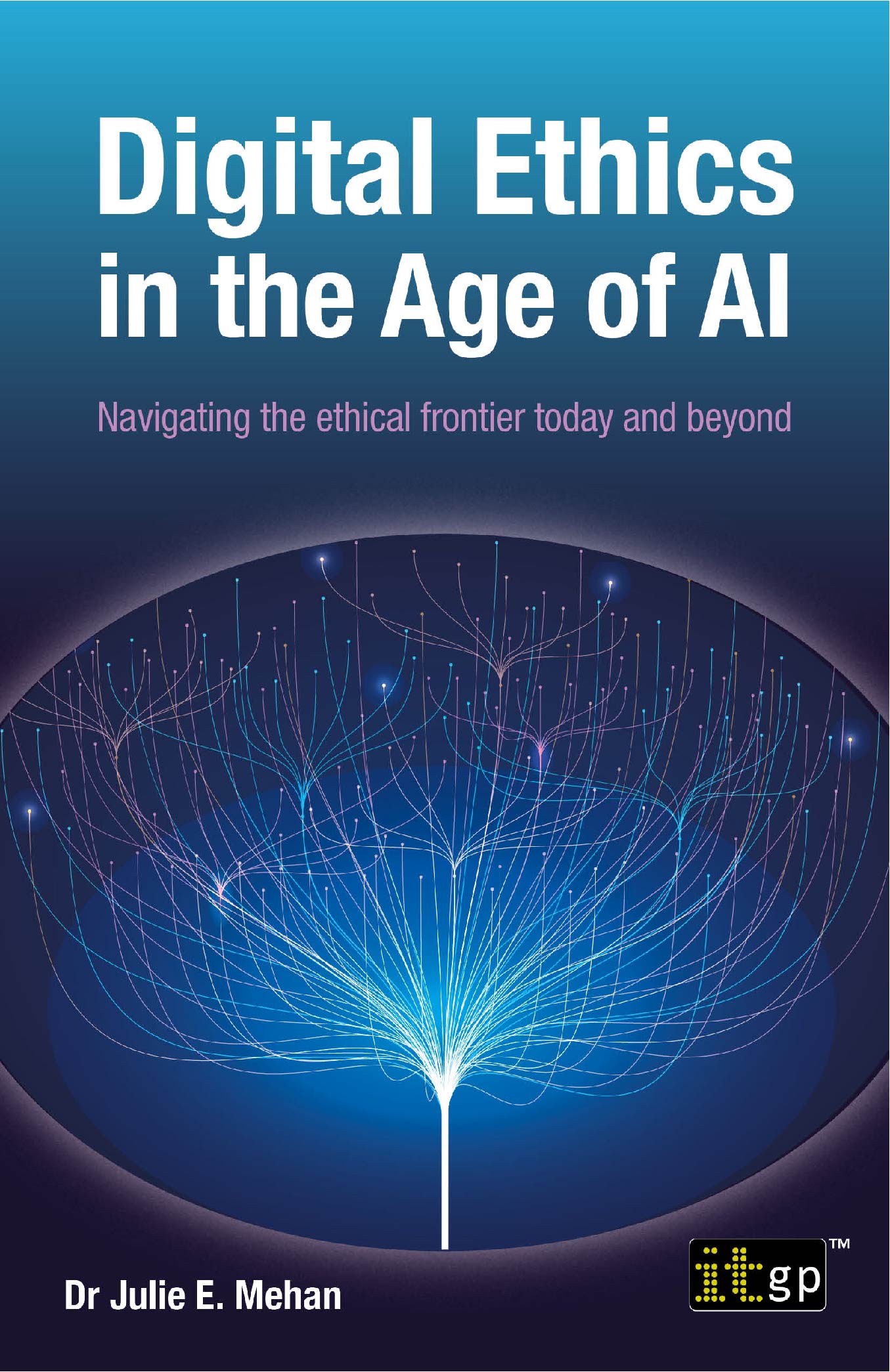 Digital Ethics in the Age of AI – Navigating the ethical frontier today and beyond